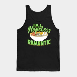 I'm A Hopeless Ramentic Ramen Japanese Noodle Soup Tank Top